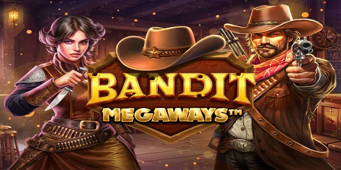 Tips Rahasia Raih Jackpot Fantastis di Slot Bandit Megaways