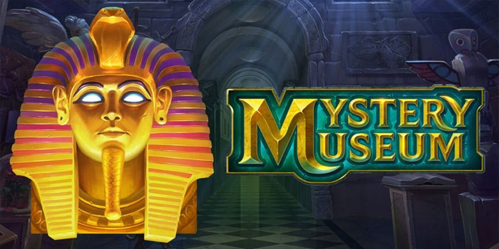 Ikuti Trik Ini Saat Bermain Slot Museum Mystery 99% Maxwin