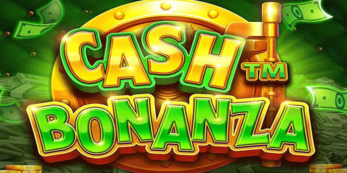 Strategi Main Slot Cash Bonanza Dengan Risiko Lebih Terkontrol