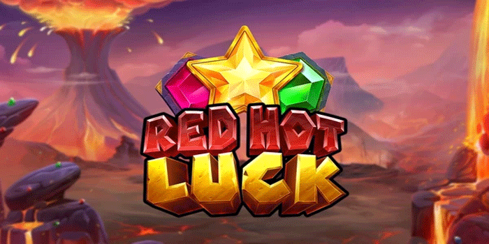 Rahasia Sukses Bermain Slot Red Hot Luck
